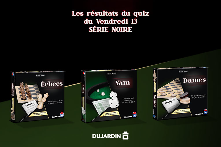 Résultats du quiz du Vendredi 13 Mars / Série Noire